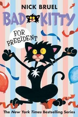 Bad Kitty for President - Nick Bruel - cover