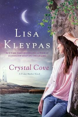 Crystal Cove: A Friday Harbor Novel - Lisa Kleypas - cover