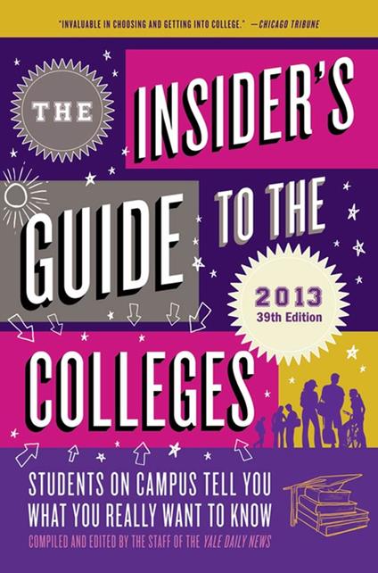 The Insider's Guide to the Colleges, 2013