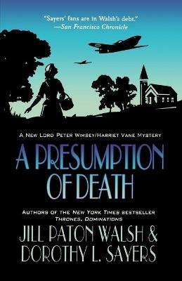 A Presumption of Death: A Lord Peter Wimsey/Harriet Vane Mystery - Jill Paton Walsh,Dorothy L Sayers - cover