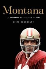 Montana: The Biography of Football's Joe Cool