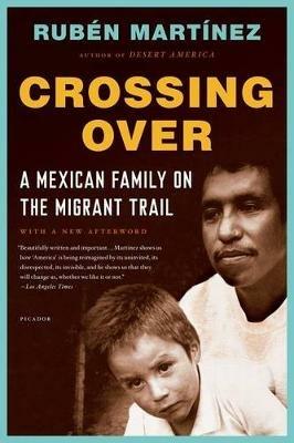 Crossing Over: A Mexican Family on the Migrant Trail - Ruben Martinez - cover