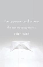 The Appearance of a Hero: The Tom Mahoney Stories