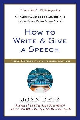 How To Write and Give A Speech: Third Revised Edition - Joan Detz - cover