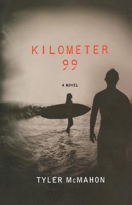 Kilometer 99 - Tyler McMahon - cover