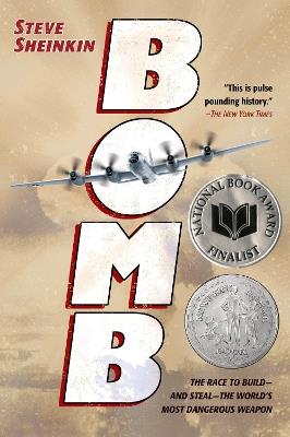 Bomb: The Race to Build-and Steal-the World's Most Dangerous Weapon - Steve Sheinkin - cover