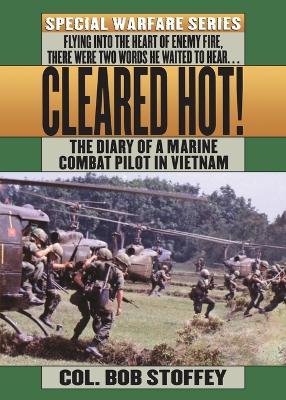 Cleared Hot!: A Marine Combat Pilot's Vietnam Diary - Bob Stoffey,Col Bob Stoffey - cover