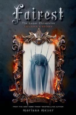 Fairest: The Lunar Chronicles: Levana's Story - Marissa Meyer - cover