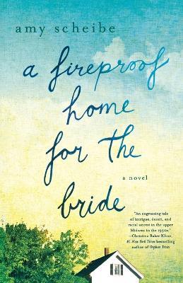 A Fireproof Home for the Bride - Amy Scheibe - cover