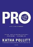 Pro: Reclaiming Abortion Rights - Katha Pollitt - cover