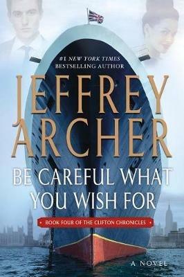 Be Careful What You Wish For - Jeffrey Archer - cover