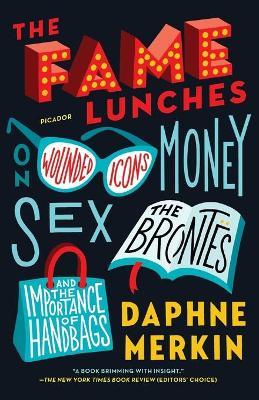 The Fame Lunches - Daphne Merkin - cover