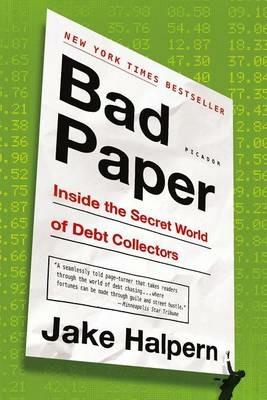 Bad Paper: Inside the Secret World of Debt Collectors - Jake Halpern - cover