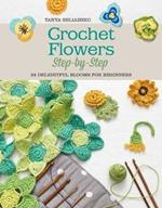 Crochet Flowers Step-By-Step: 35 Delightful Blooms for Beginners