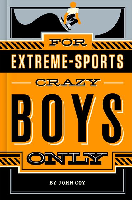 For Extreme-Sports Crazy Boys Only - John Coy - ebook