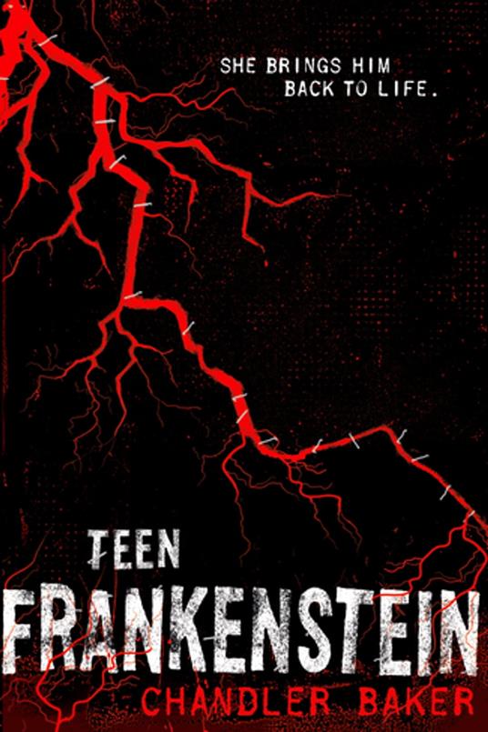 Teen Frankenstein: High School Horror - Chandler Baker - ebook