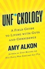 Unf*ckology: A Field Guide to Living with Guts and Confidence