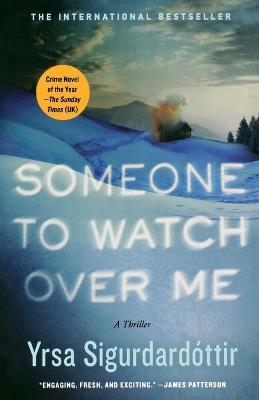 Someone to Watch Over Me: A Thriller - Yrsa Sigurdardottir - cover