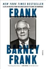 Frank: A Life in Politics from the Great Society to Same-Sex Marriage