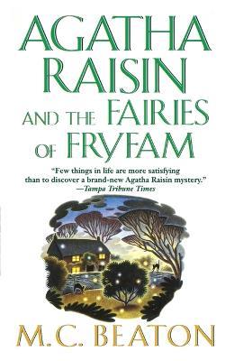 Agatha Raisin and the Fairies of Fryfam: An Agatha Raisin Mystery - M C Beaton - cover