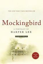 Mockingbird: A Portrait of Harper Lee: Revised and Updated