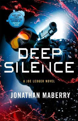 Deep Silence: A Joe Ledger Novel - Jonathan Maberry - cover