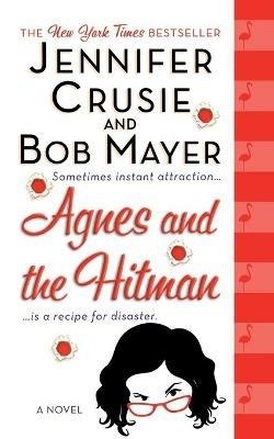 Agnes and the Hitman - Jennifer Crusie,Bob Mayer - cover