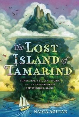 The Lost Island of Tamarind - Nadia Aguiar - cover