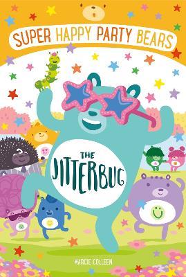 Super Happy Party Bears: The Jitterbug - Marcie Colleen - cover