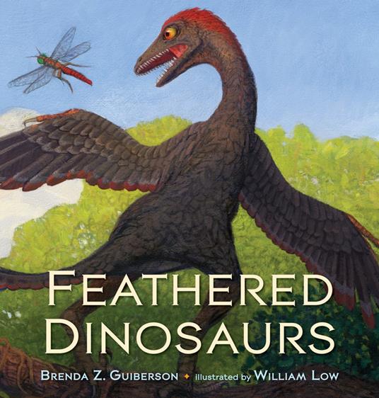 Feathered Dinosaurs - Brenda Z. Guiberson,William Low - ebook