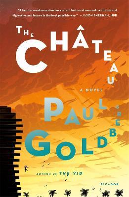 The Château: A Novel - Paul Goldberg - cover