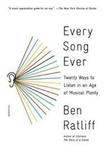 Every Song Ever: Twenty Ways to Listen in an Age of Musical Plenty