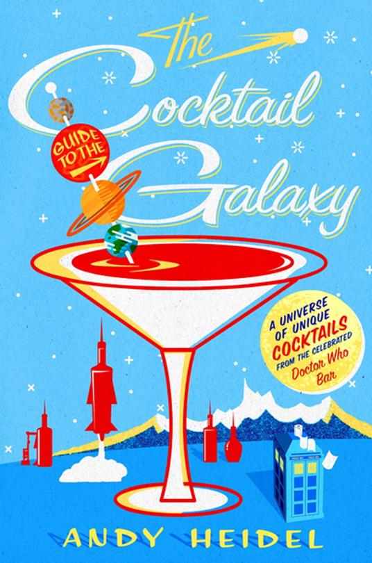 The Cocktail Guide to the Galaxy - Heidel, Andy - Ebook in inglese - EPUB3  con Adobe DRM | IBS
