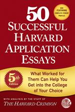 50 Successful Harvard Application Essays, 5th Edition