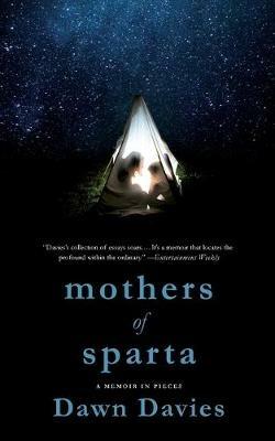 Mothers of Sparta: A Memoir in Pieces - Dawn Davies - cover