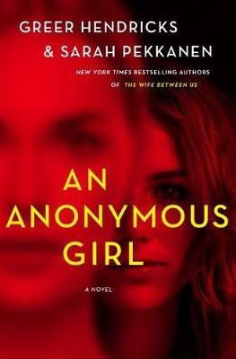 An Anonymous Girl - Greer Hendricks,Sarah Pekkanen - cover