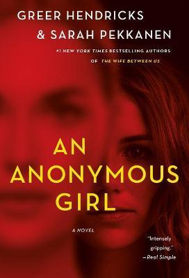 An Anonymous Girl - Greer Hendricks,Sarah Pekkanen - cover