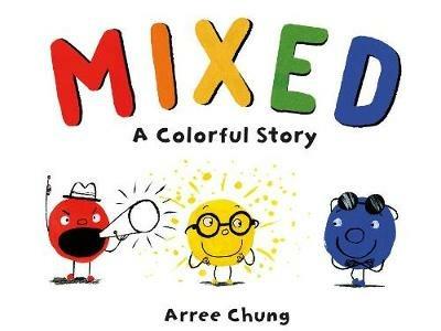 Mixed: A Colorful Story - Arree Chung - cover