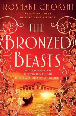 The Bronzed Beasts - Roshani Chokshi - cover