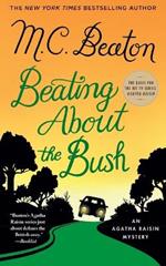 Beating about the Bush: An Agatha Raisin Mystery