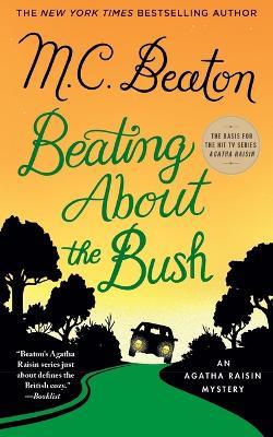 Beating about the Bush: An Agatha Raisin Mystery - M C Beaton - cover
