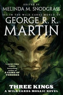 Three Kings: A Wild Cards Mosaic Novel (Book Two of the British Arc) - George R R Martin - cover