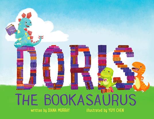 Doris the Bookasaurus - Diana Murray,Yuyi Chen - ebook