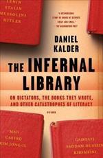 The Infernal Library: On Dictators, the Books They Wrote, and Other Catastrophes of Literacy