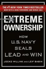 Extreme Ownership: How U.S. Navy Seals Lead and Win