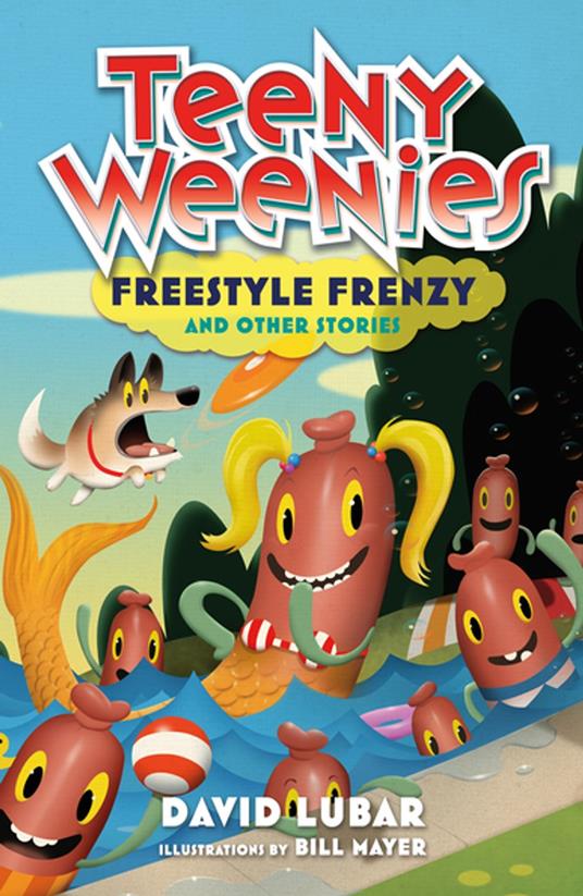 Teeny Weenies: Freestyle Frenzy - David Lubar,Bill Mayer - ebook