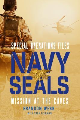 Navy SEALs: Mission at the Caves - Brandon Webb,Thea Feldman - cover