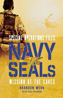 Navy SEALs: Mission at the Caves - Brandon Webb,Thea Feldman - cover