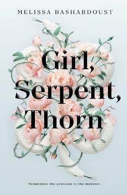 Girl, Serpent, Thorn - Melissa Bashardoust - cover