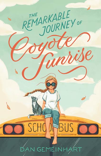 The Remarkable Journey of Coyote Sunrise - Dan Gemeinhart - ebook